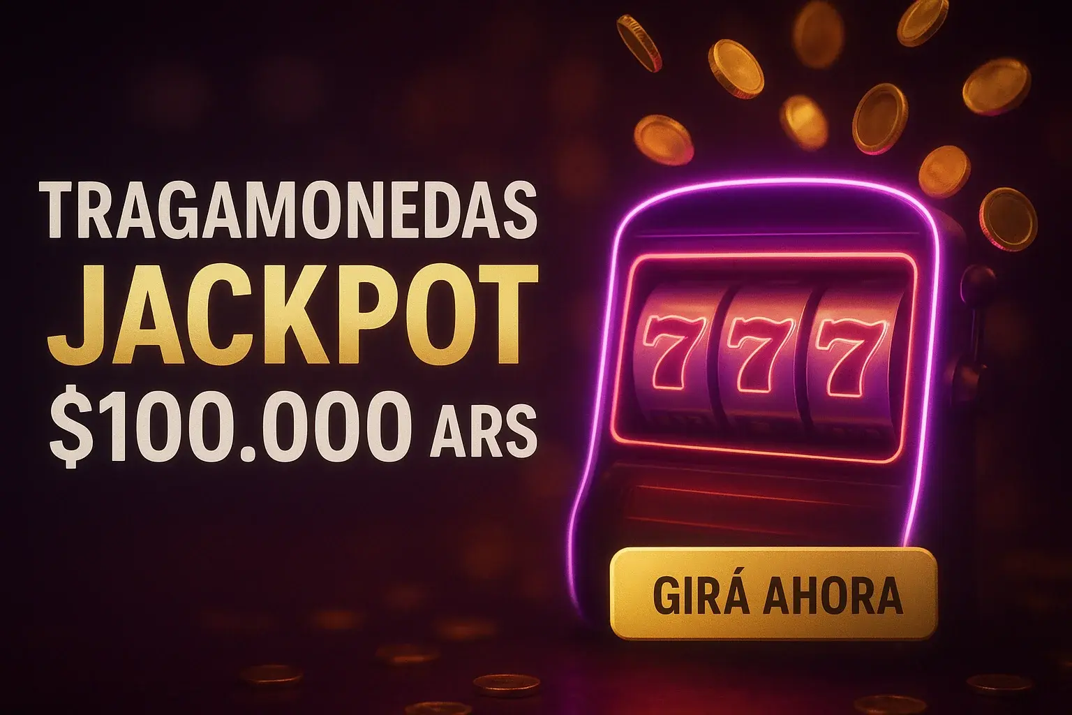 Banner de tragamonedas con 777, jackpot $100.000 ARS y botón Girá Ahora